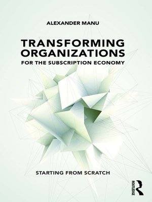 cover image of Transforming Organizations for the Subscription Economy